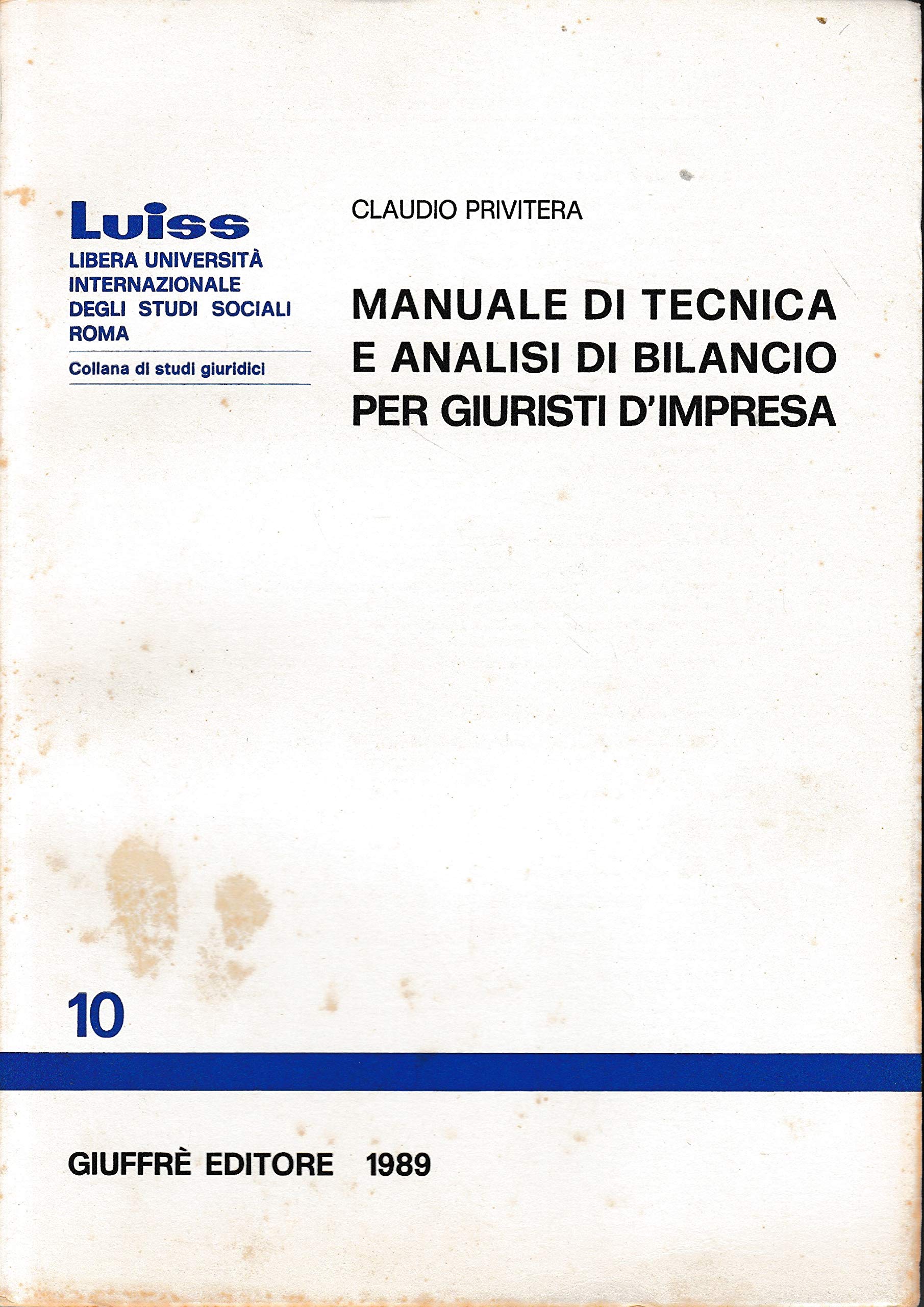 Manuale di tecnica e analisi di bilancio per giuristi d'impresa (Luiss Roma. Studi giuridici, Band 10) Books