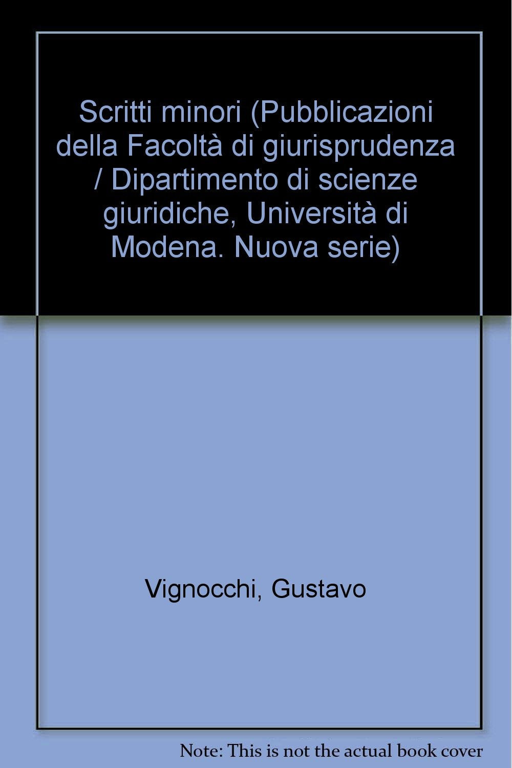Scritti minori (Univ. Modena-Dip. sc. giur. Nuova serie, Band 13) Law