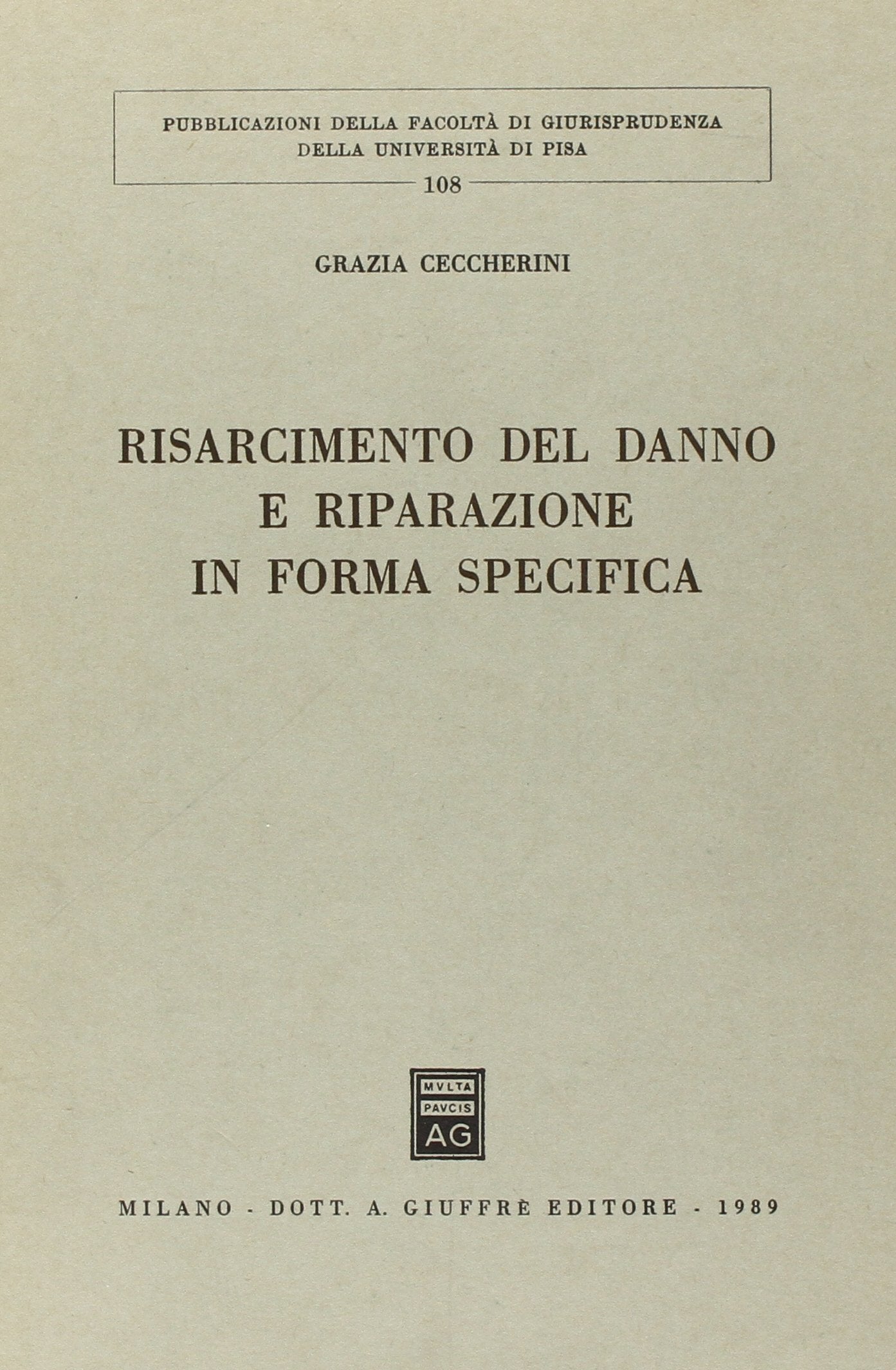 Risarcimento del danno e riparazione in forma specifica (Univ. Pisa-Fac. giuridica, Band 108) Law