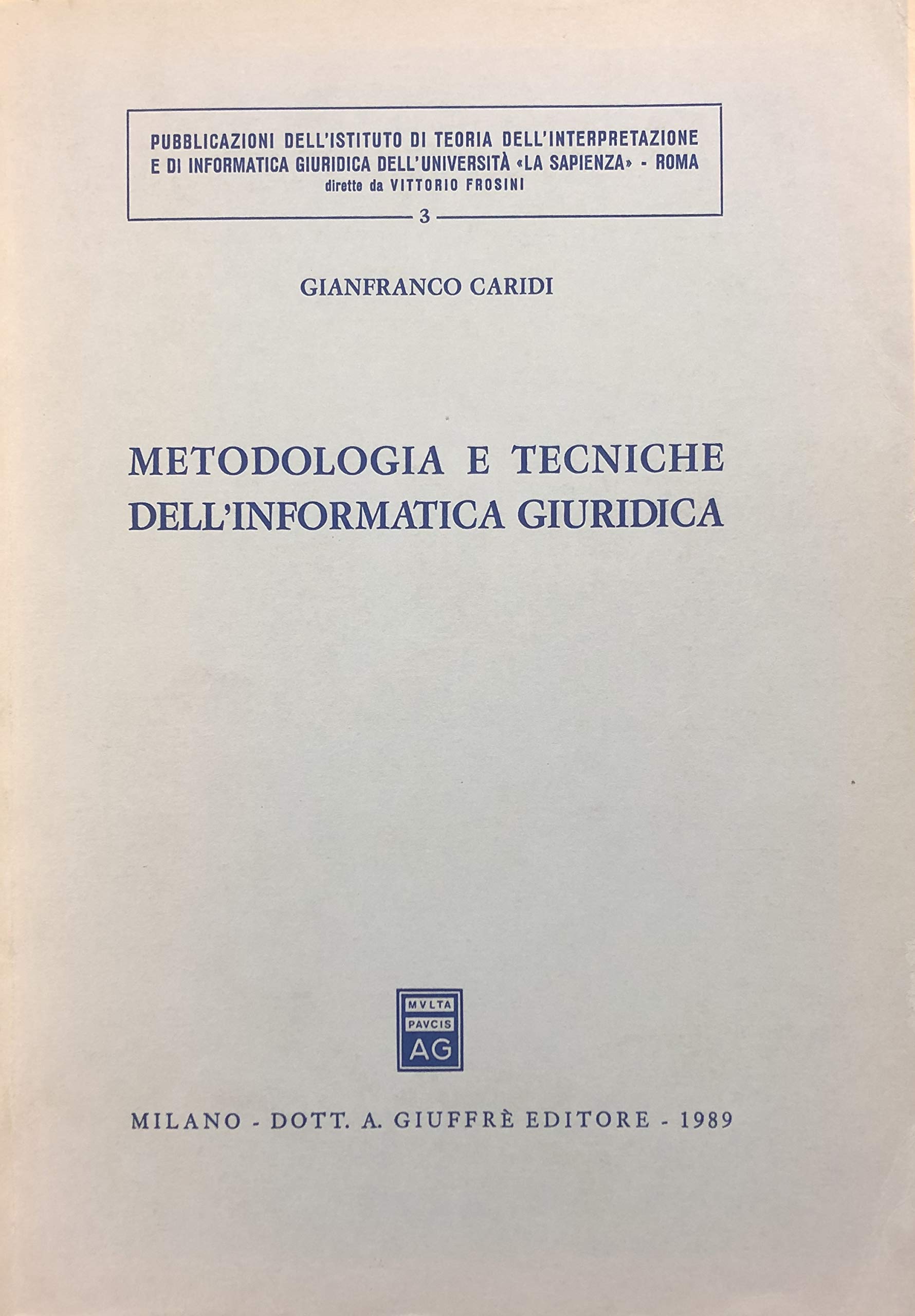 Metodologia e tecniche dell'informatica giuridica (Univ. Roma-Ist. teoria interpr. giuridica, Band 3) Law