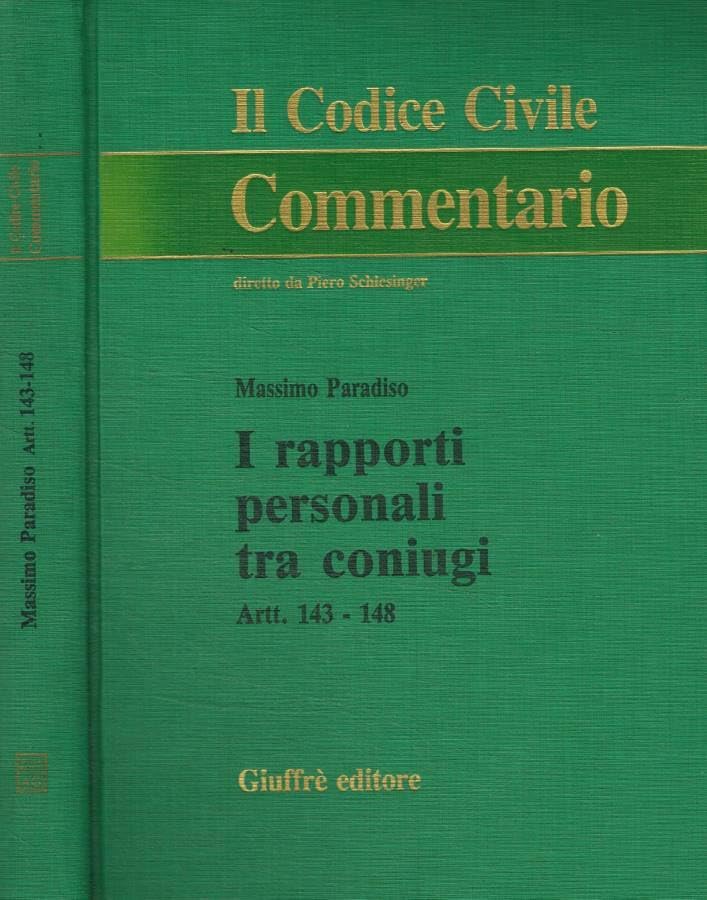 I rapporti personali tra coniugi. Artt. 143-148 (Il codice civile. Commentario) Law