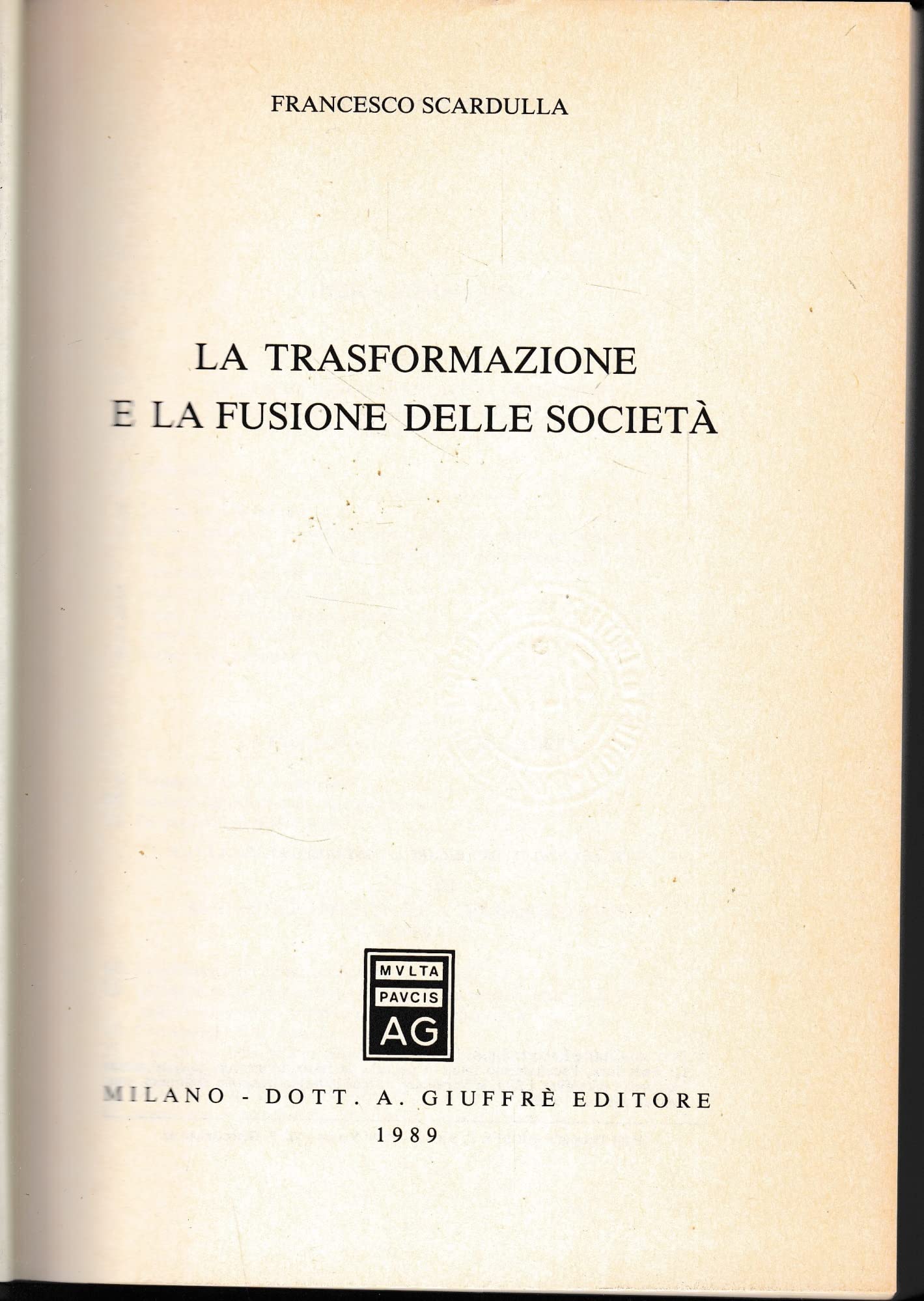 La trasformazione e la fusione delle società (Trattato di diritto civile e commerciale, Band 30) Law