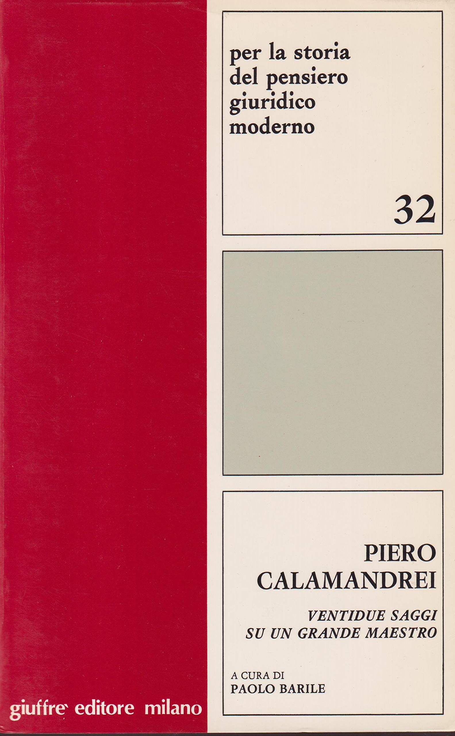 Piero Calamandrei. Ventidue saggi su un grande maestro (Per la storia pensiero giuridico moderno, Band 32) Law