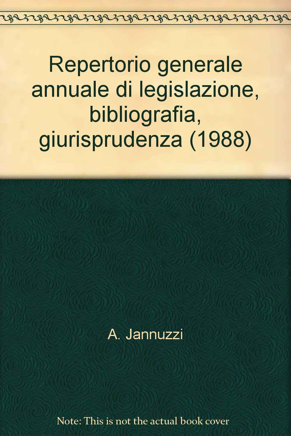 Repertorio generale annuale di legislazione, bibliografia, giurisprudenza (1988) Law