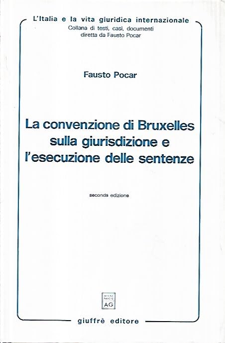 La convenzione di Bruxelles sulla giurisdizione e l'esecuzione delle sentenze (L' Italia e la vita giuridica internaz., Band 1) Law