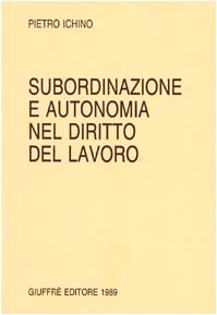 Subordinazione e autonomia nel diritto del lavoro Law