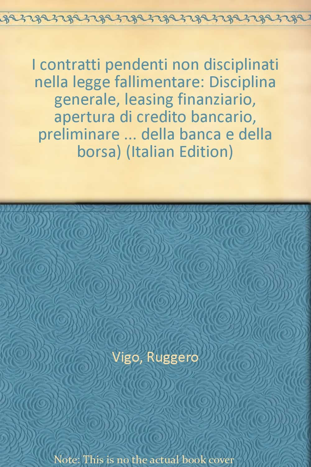 I contratti pendenti non disciplinati nella «Legge fallimentare» (Il diritto della banca e borsa. Studi e dibattiti, Band 11) Law