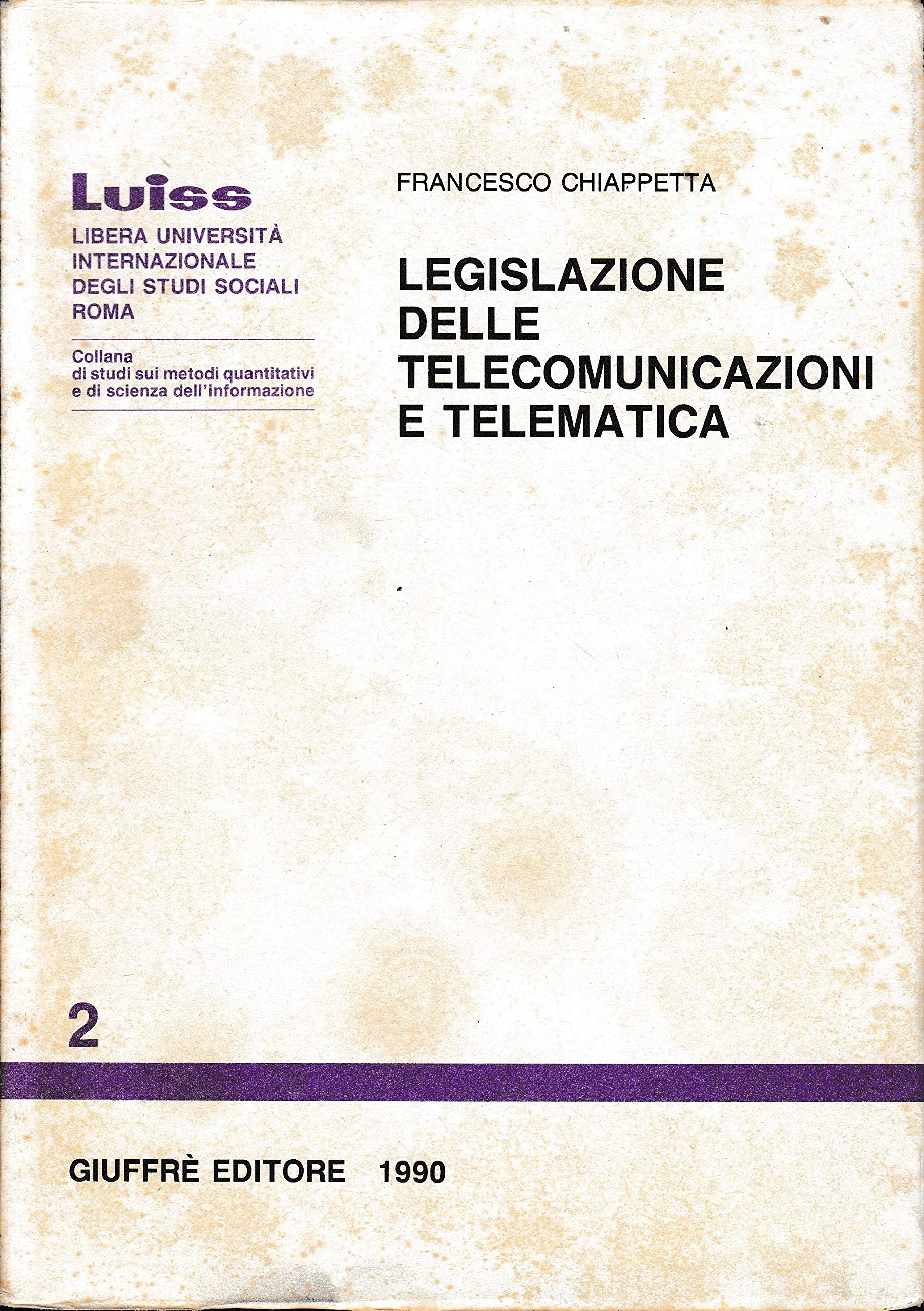 Legislazione delle telecomunicazioni e telematica (Luiss Roma. Studi metodi quantit.sc.info., Band 2) Law