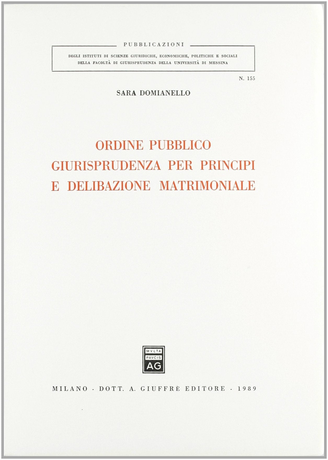 Ordine pubblico, giurisprudenza per principi e delibazione matrimoniale (Univ. Messina-Ist. scienze giuridiche, Band 155) Law