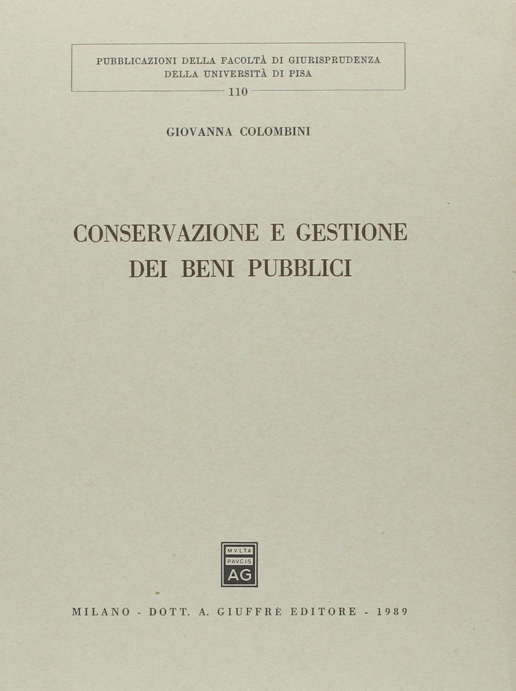 Conservazione e gestione dei beni pubblici (Univ. Pisa-Fac. giuridica, Band 110) Business, Finance & Career
