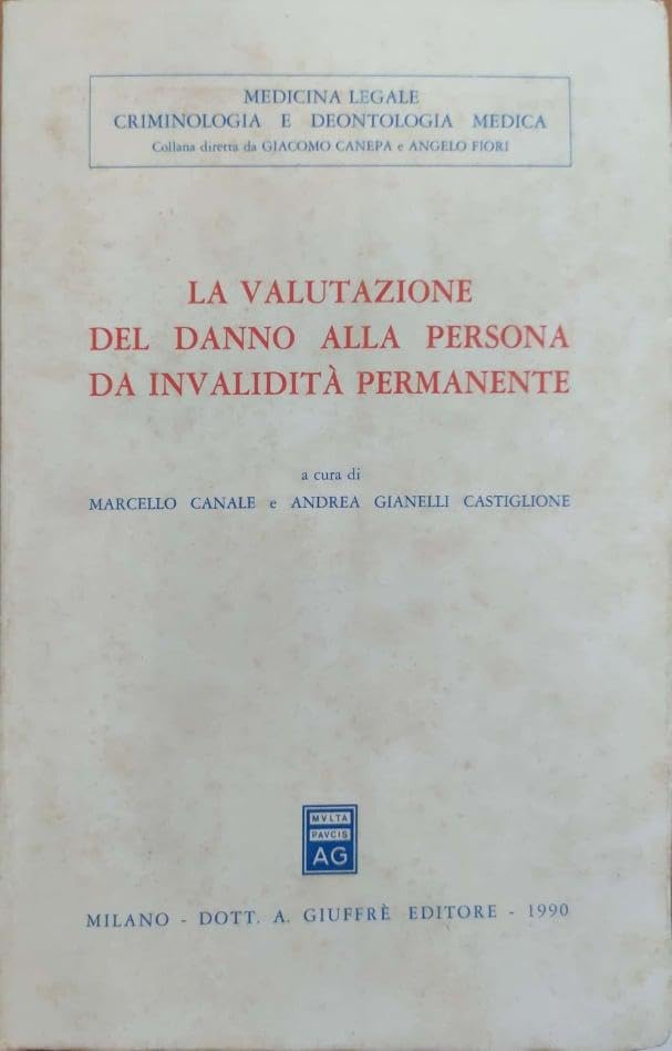 La valutazione del danno alla persona da invalidità permanente (Medicina leg. criminologia deontol. med.) Medicine