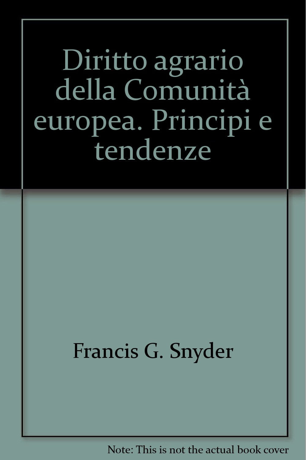 Diritto agrario della Comunità europea. Principi e tendenze (Giuristi stranieri di oggi, Band 6) Law