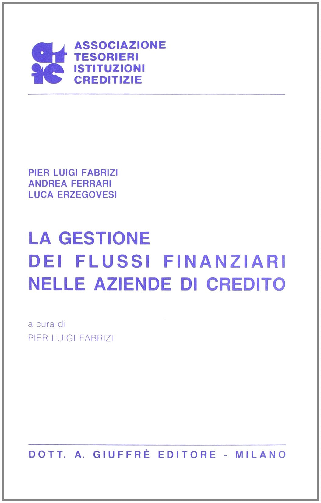 La gestione dei flussi finanziari nelle aziende di credito (Ass. tesorieri istituzioni creditizie) Business & Technology