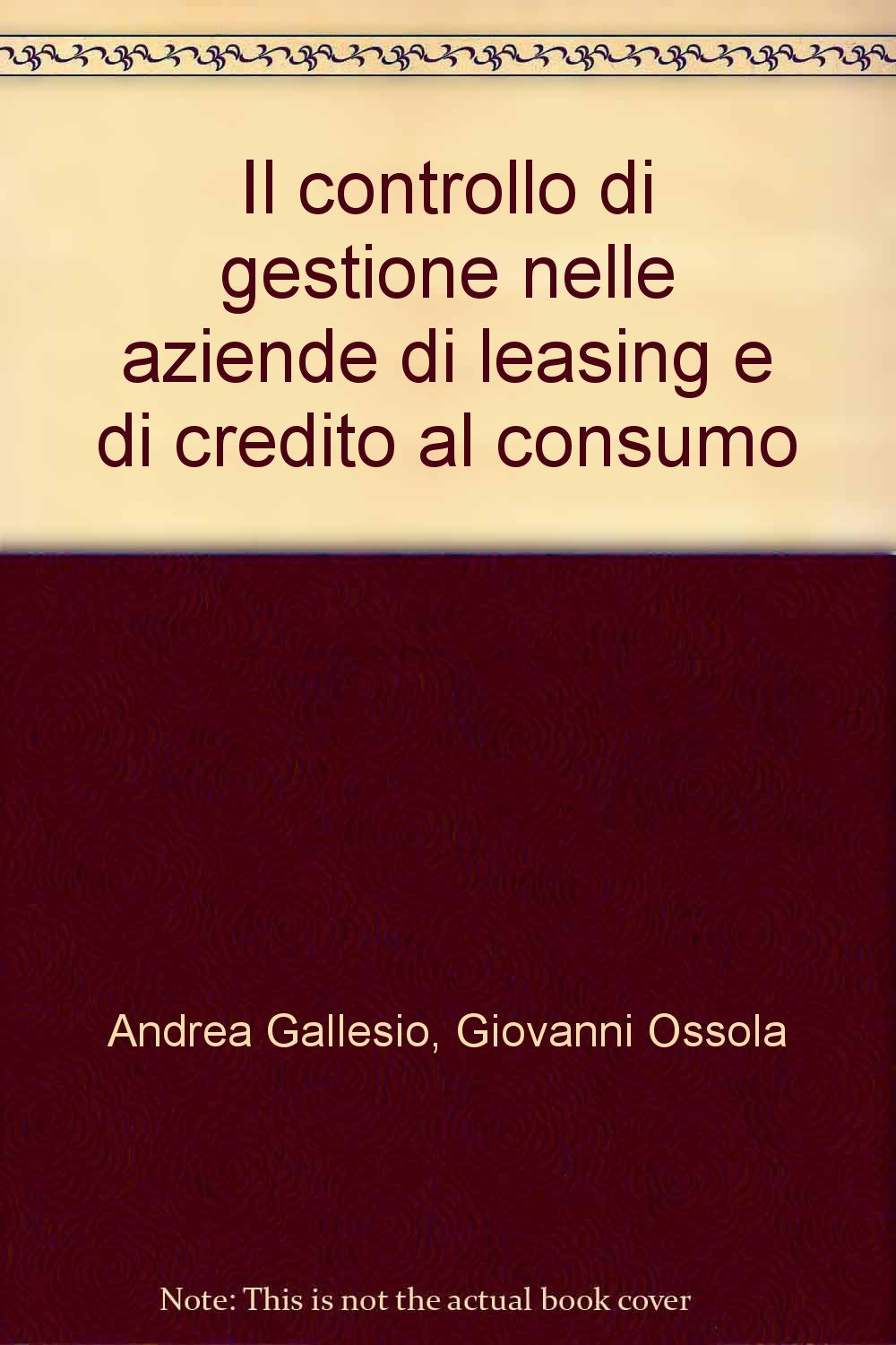 Il controllo di gestione nelle aziende di leasing e di credito al consumo (Manuali di formazione e di consultazione professionale) Business, Finance & Career