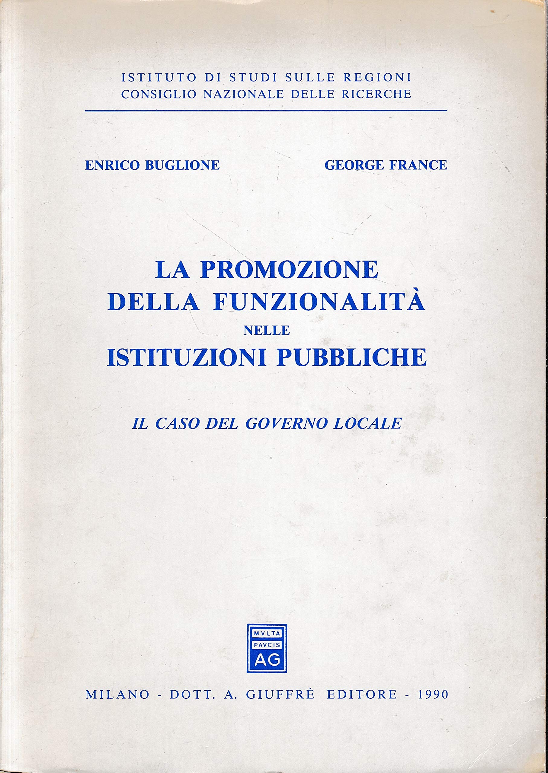 La promozione della funzionalità nelle istituzioni pubbliche. Il caso del governo locale (CNR-Ist. studi regioni) Business, Finance & Career