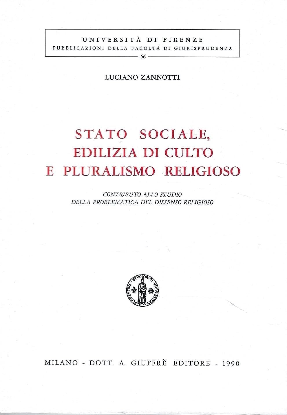 Stato sociale, edilizia di culto e pluralismo religioso. Contributi allo studio della problematica del dissenso religioso (Univ. Firenze-Fac. giurisprudenza, Band 66) Social Sciences