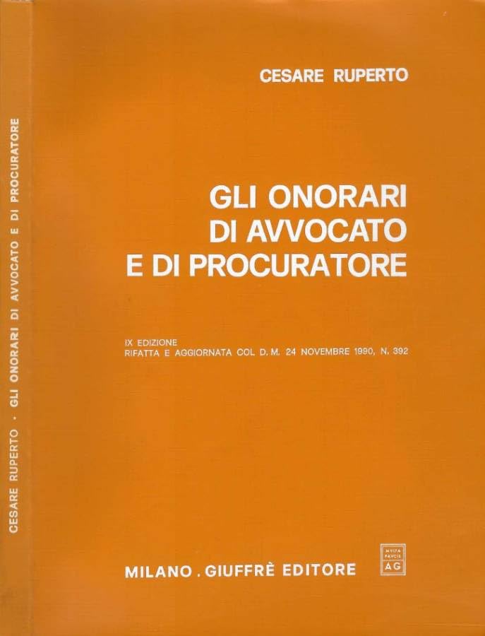 Gli onorari di avvocato e di procuratore. Aggiornato con il DM 24 novembre 1990 n. 392 Law
