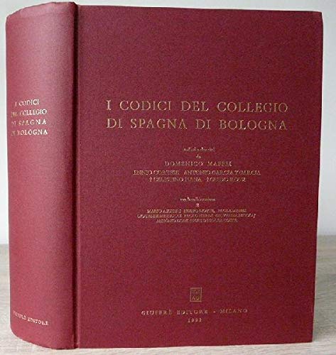 I codici del Collegio di Spagna di Bologna (Orbis academicus. Saggi, doc.storia univ., Band 5) Politics & History