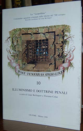 Illuminismo e dottrine penali (La Leopoldina. Criminal. riforme 700 eur., Band 10) Law