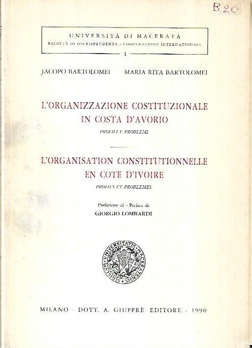 L'organizzazione costituzionale in Costa d'Avorio-L'organisation constitutionelle en Côte d'Ivoire (Univ. Macerata-Fac. giuridica, Band 1) Law