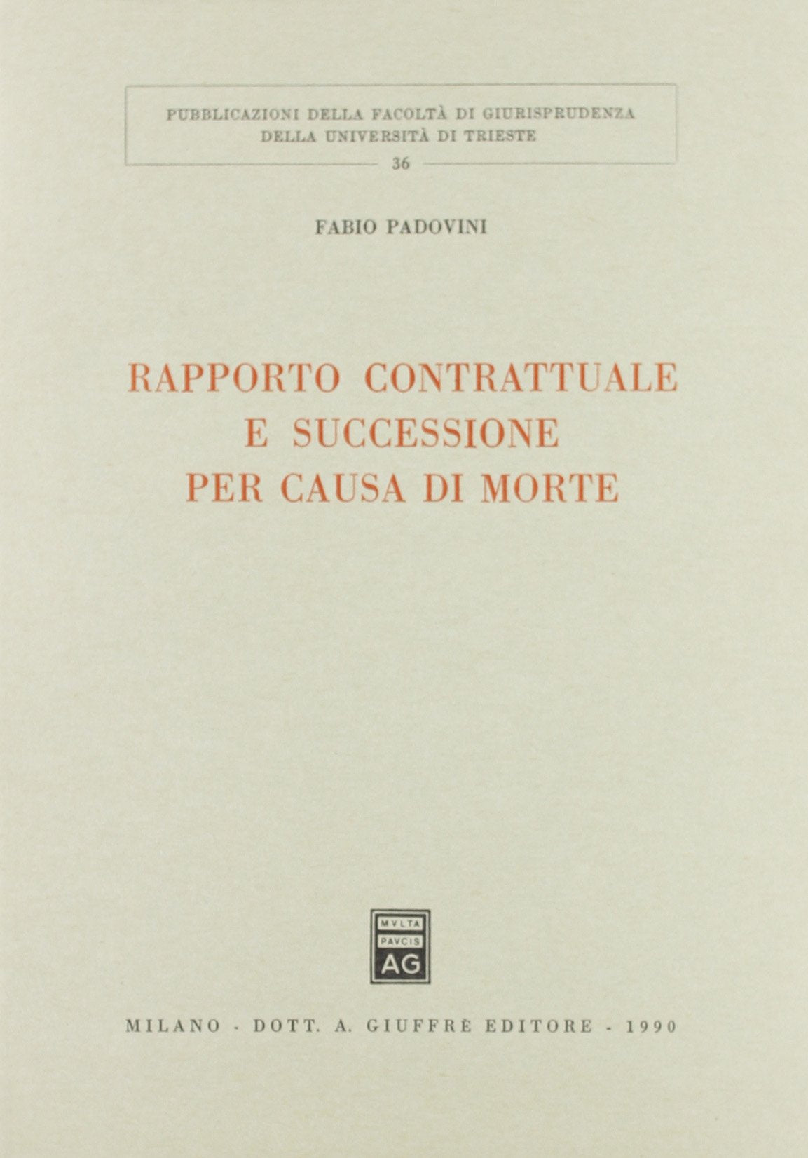 Rapporto contrattuale e successione per causa di morte (Univ. Trieste-Fac. giuridica, Band 36) Law