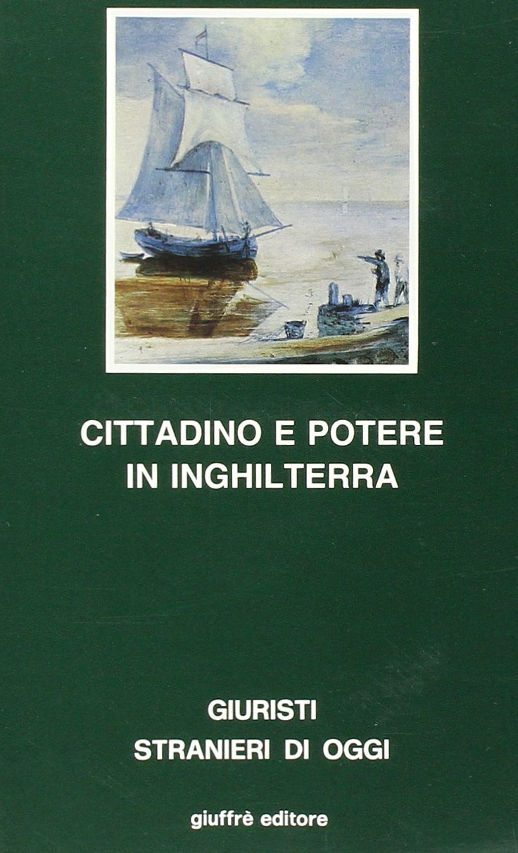 Cittadino e potere in Inghilterra. Linee di un dibattito in corso (Giuristi stranieri di oggi, Band 9) Law