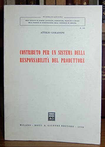Contributo per un sistema della responsabilità del produttore (Univ. Messina-Ist. scienze giuridiche, Band 161) Law
