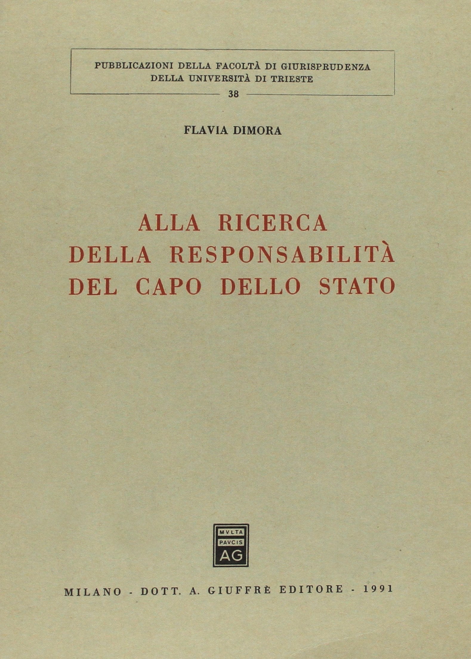 Alla ricerca della responsabilità del capo dello Stato (Univ. Trieste-Fac. giuridica, Band 38) Law