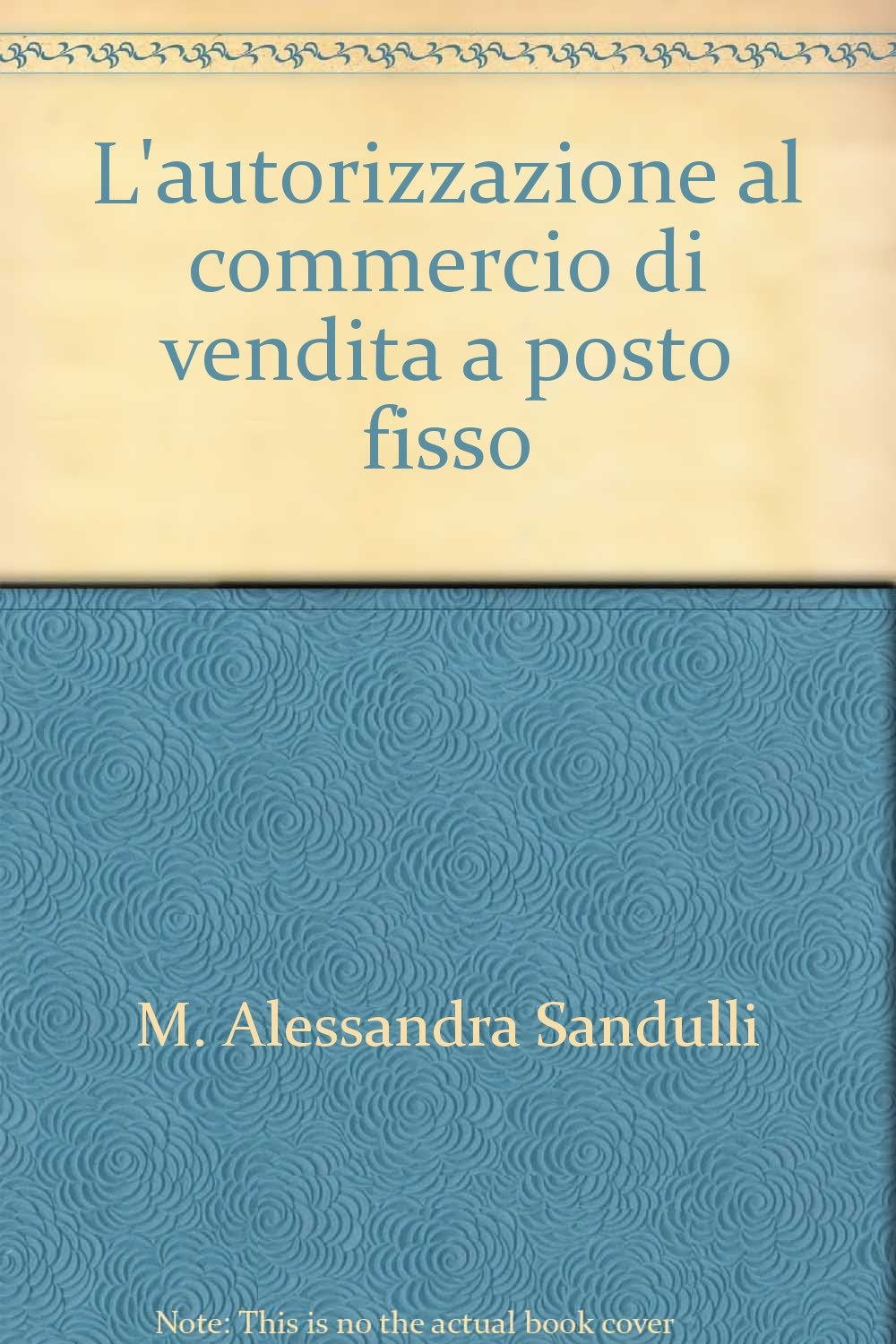 L'autorizzazione al commercio di vendita a posto fisso (Univ. Brescia-Dip. scienze giuridiche) Law