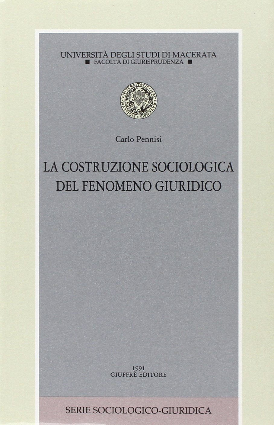 La costruzione sociologica del fenomeno giuridico (Univ. Macerata-Fac. giuridica, Band 2) Law