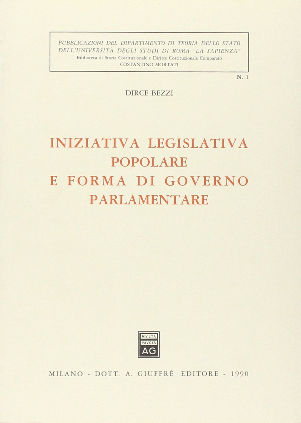 Iniziativa legislativa popolare e forme di governo parlamentare (Univ. Roma-Dip. teoria stato. Bibl. st., Band 1) Social Sciences