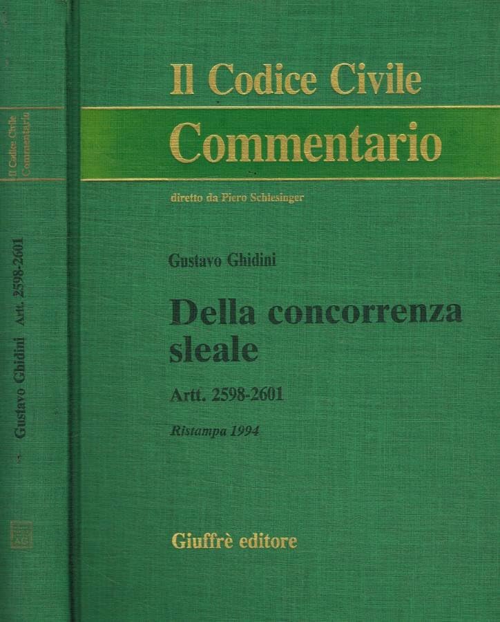 Della concorrenza sleale. Artt. 2598-2601 (Il codice civile. Commentario) Business, Finance & Career