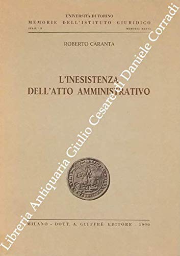 L'inesistenza dell'atto amministrativo (Univ. Torino-Memorie Ist. giuridico) Law
