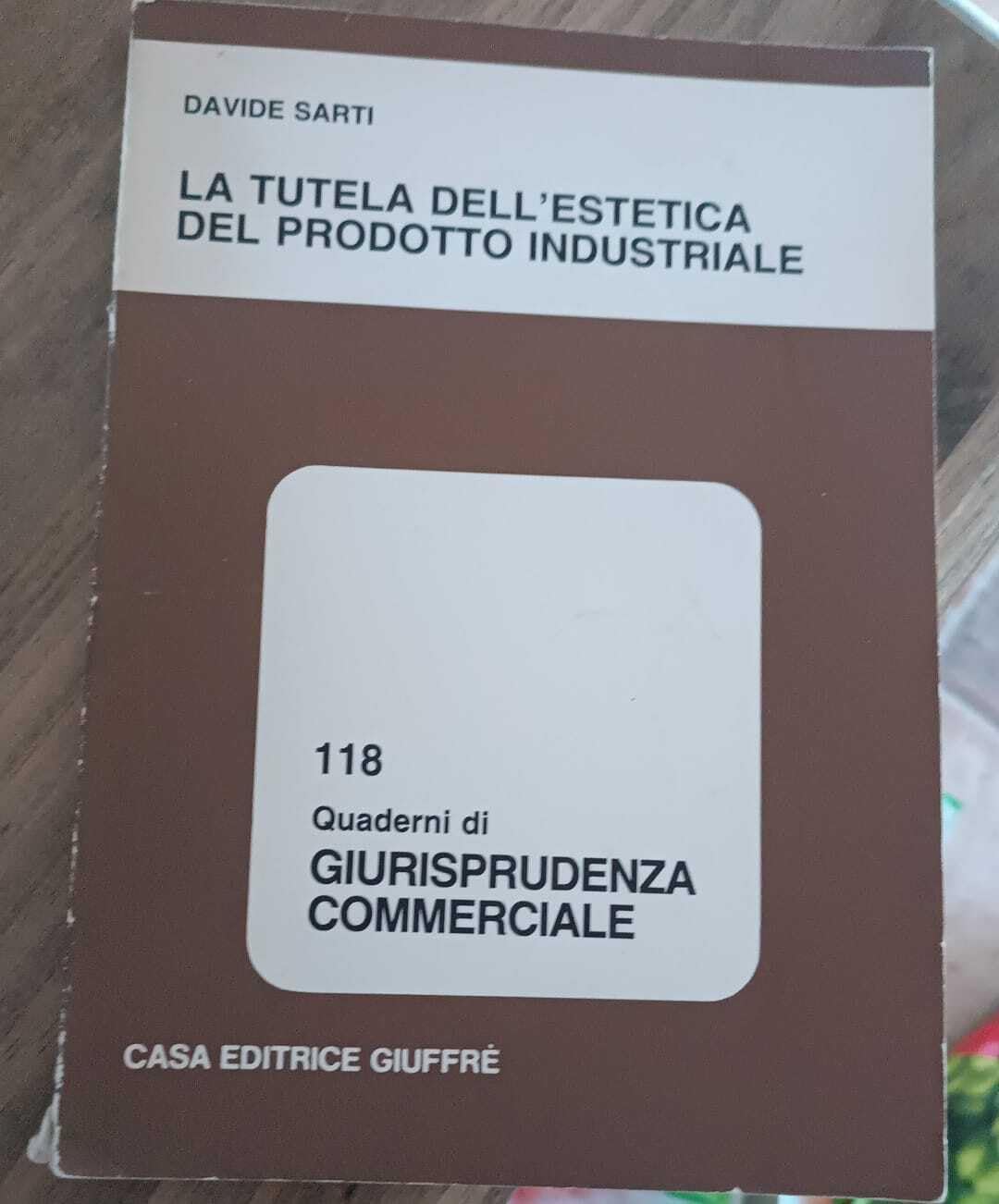 La tutela dell'estetica del prodotto industriale (Giurisprudenza commerciale. Quaderni, Band 118) Law
