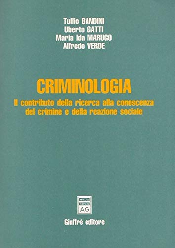 Criminologia. Il contributo della ricerca della conoscenza del crimine e della reazione sociale Social Sciences