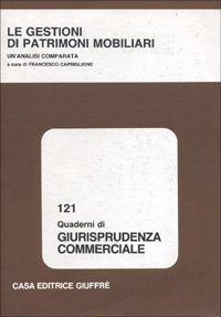 Le gestioni di patrimoni mobiliari. Un'analisi comparata (Giurisprudenza commerciale. Quaderni, Band 121) Business, Finance & Career