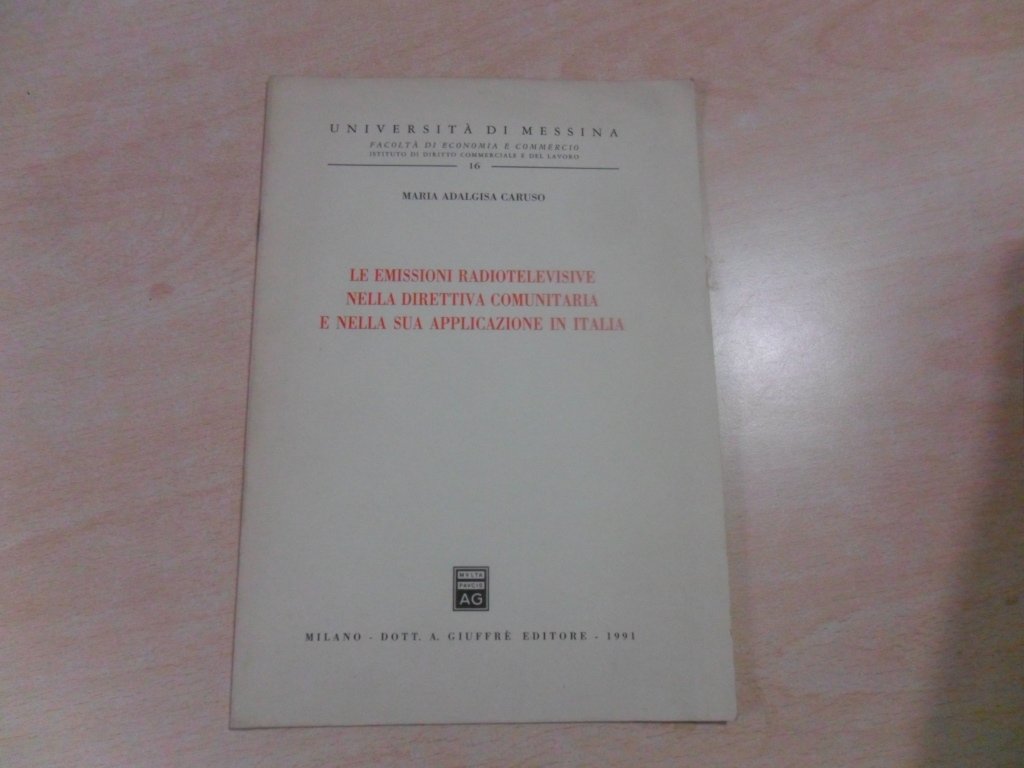 Le emissioni radiotelevisive nella direttiva comunitaria e nella sua applicazione in Italia (Univ. Messina-Fac. economia e commercio) Law