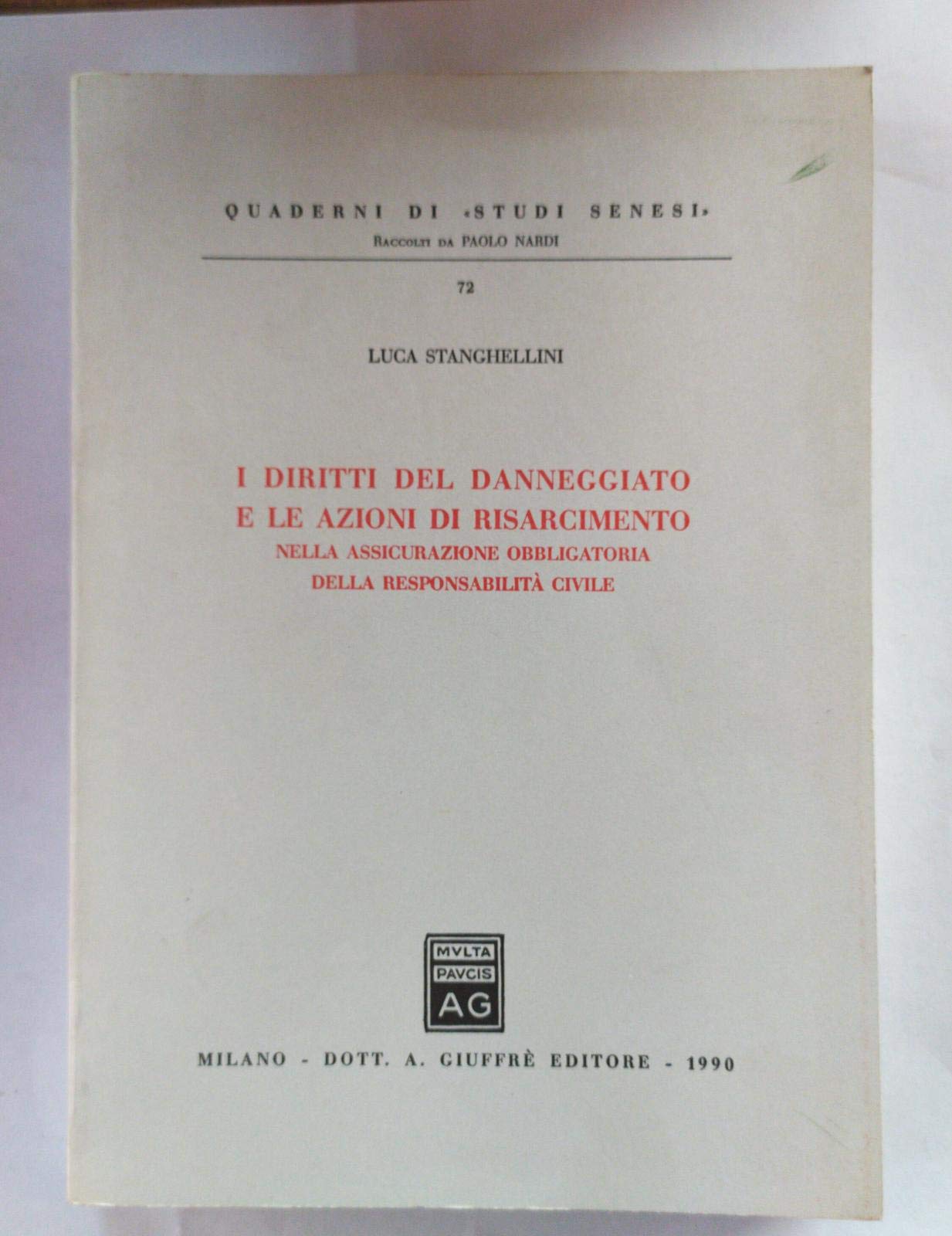 I diritti del danneggiato e le azioni di risarcimento. Nella assicurazione obbligatoria della responsabilità civile (Studi senesi. Quaderni, Band 72) Law