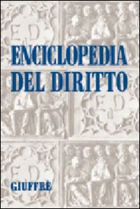 Enciclopedia del diritto. Tribunale-Utilitarismo (Vol. 45) Law