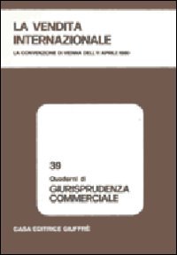 La vendita internazionale. La convenzione di Vienna dell'11 aprile 1980. Atti book