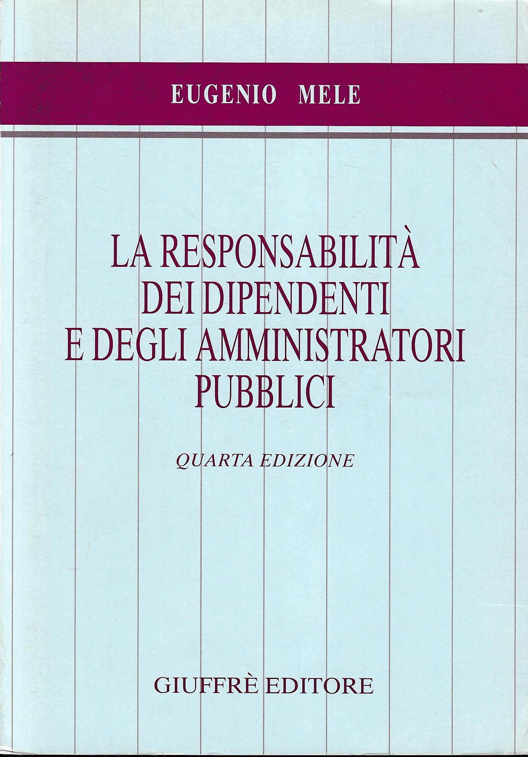 La responsabilità dei dipendenti e degli amministratori pubblici book