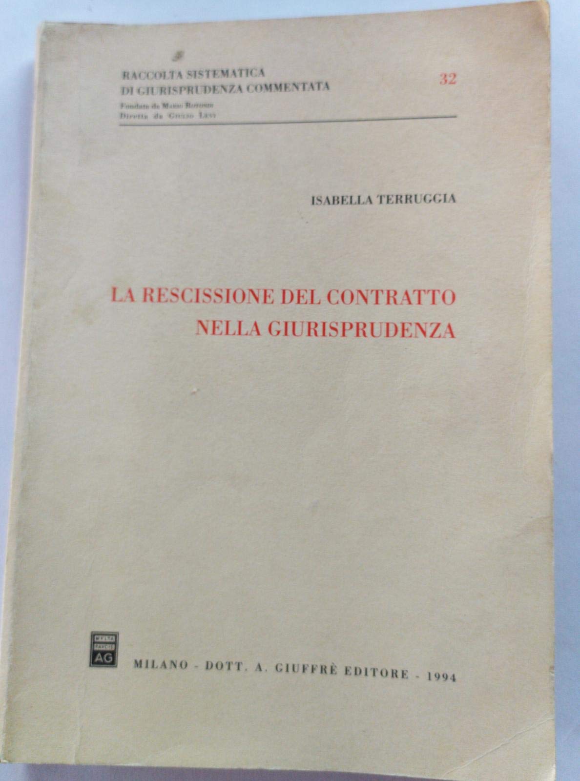 La rescissione del contratto nella giurisprudenza (Raccolta sistematica di giur. comment., Band 32) Law
