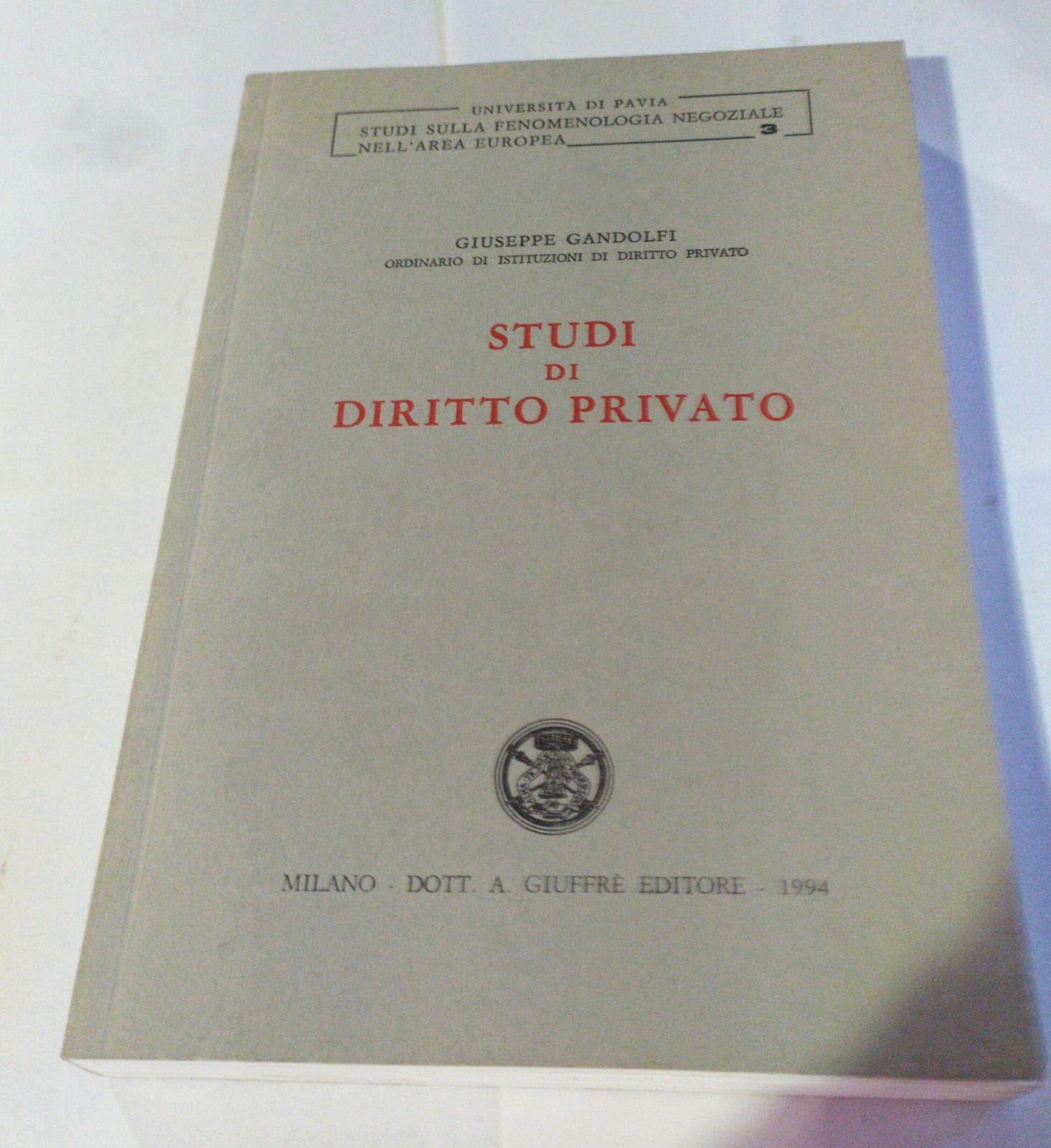 Studi di diritto privato (Univ. Pavia-Studi fenomen. negoziale eur., Band 3) Law