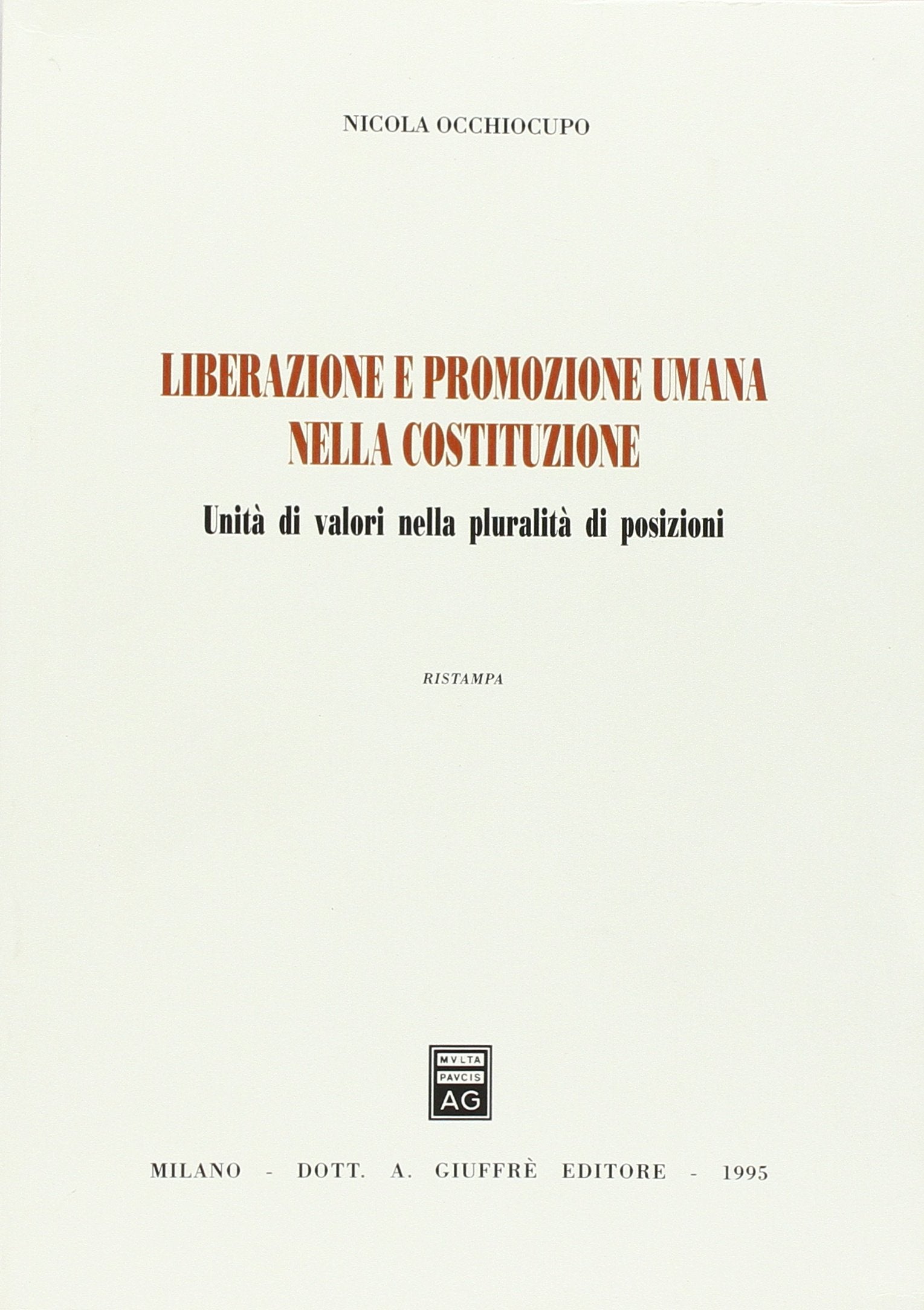 Liberazione e promozione umana nella Costituzione. Unità di valori nella pluralità di posizioni Law