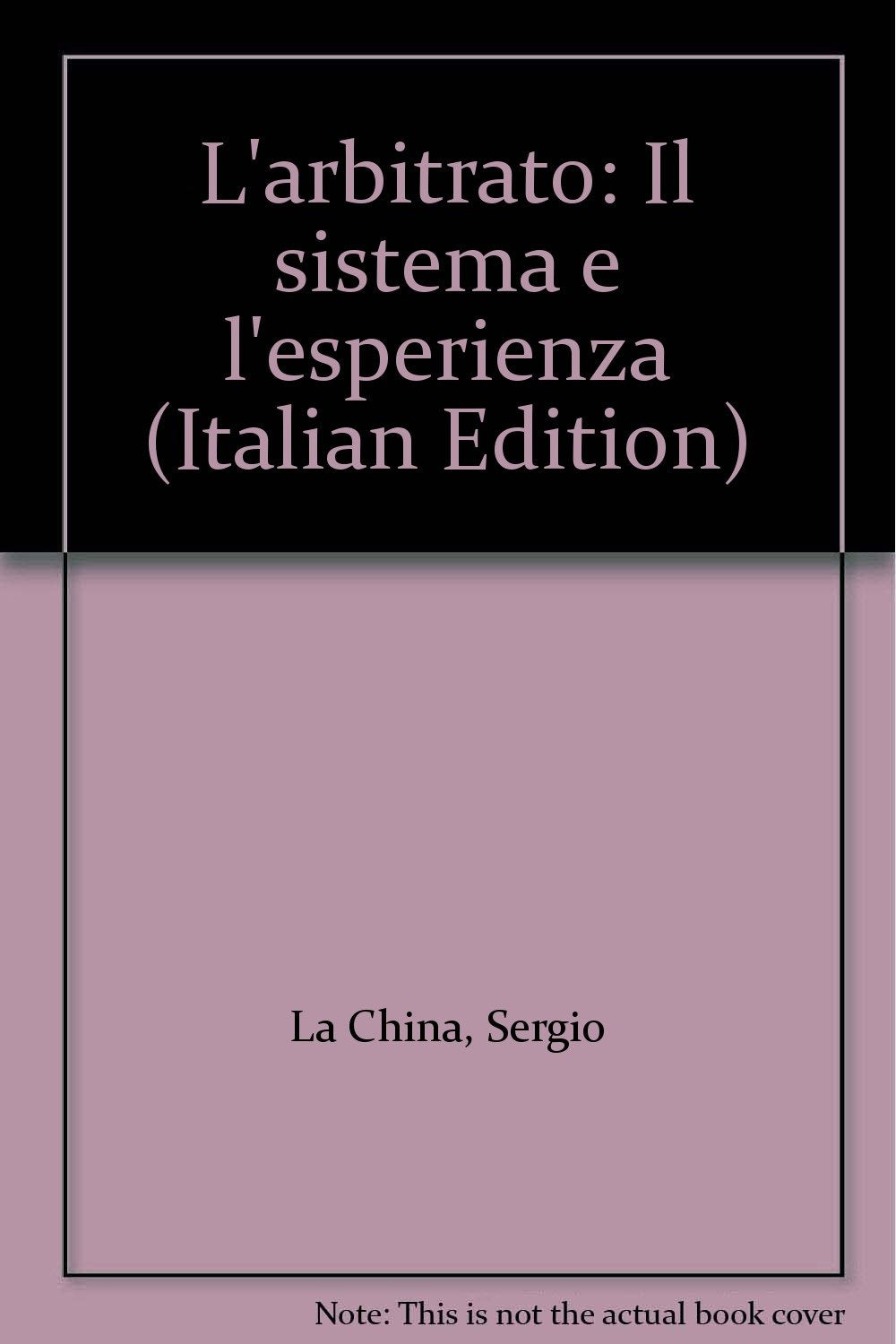 L'arbitrato. Il sistema e l'esperienza Law