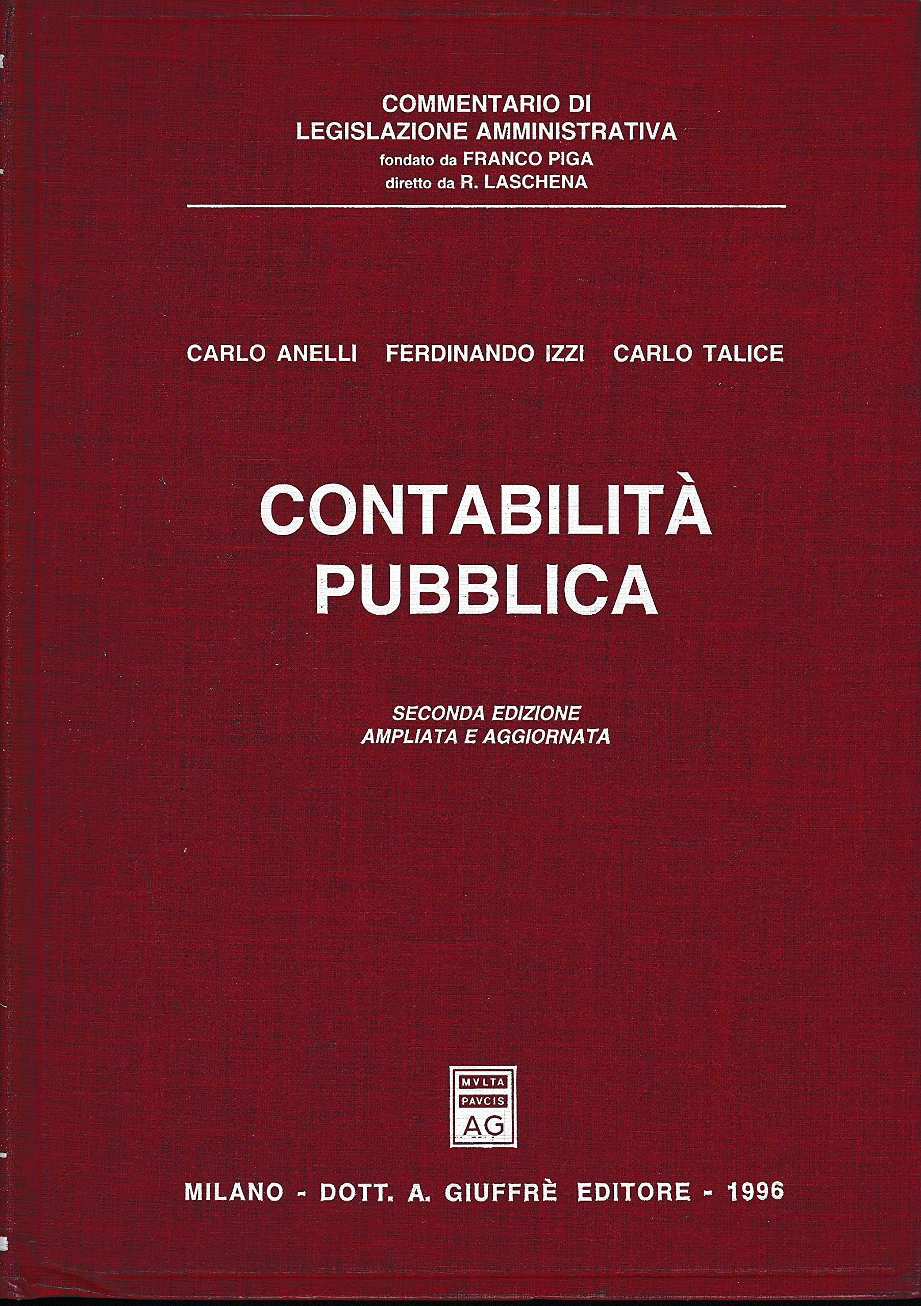 Contabilità pubblica. Nozioni generali. I beni. I contratti. Il bilancio dello Stato, delle regioni, degli enti pubblici territoriali... book
