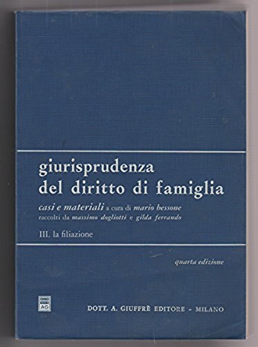 Giurisprudenza del diritto di famiglia. Casi e materiali. La filiazione (Vol. 3) book