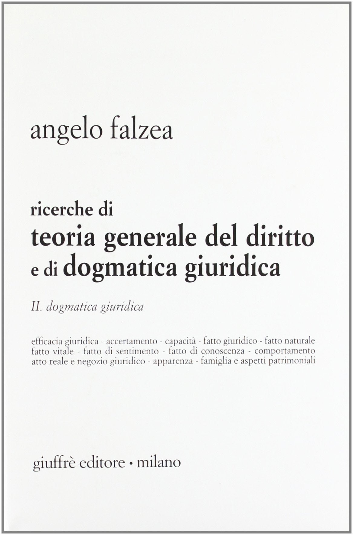 Ricerche di teoria generale del diritto e di dogmatica giuridica. Dogmatica giuridica (Vol. 2) book