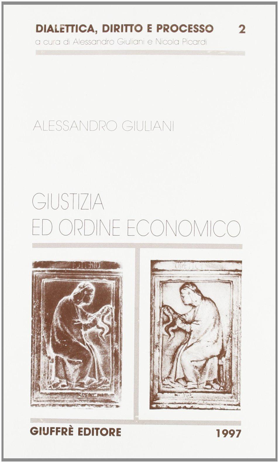 Giustizia ed ordine economico (Dialettica, diritto e processo, Band 2) Law