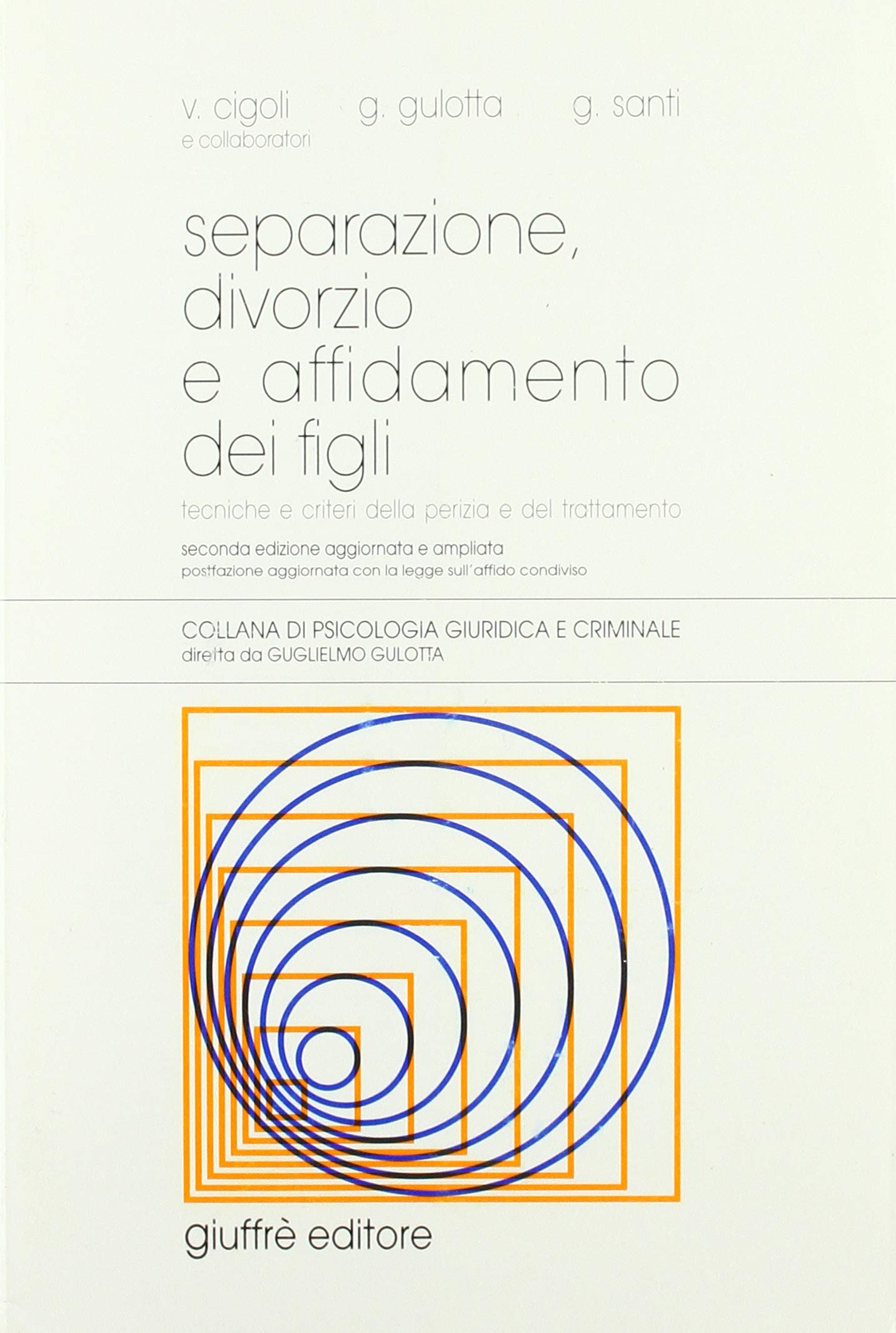 Separazione, divorzio e affidamento dei figli. Tecniche e criteri della perizia e del trattamento book